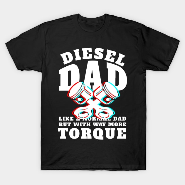 Diesel Dad funny Slogan for Diesel Car Drivers T-Shirt by c1337s